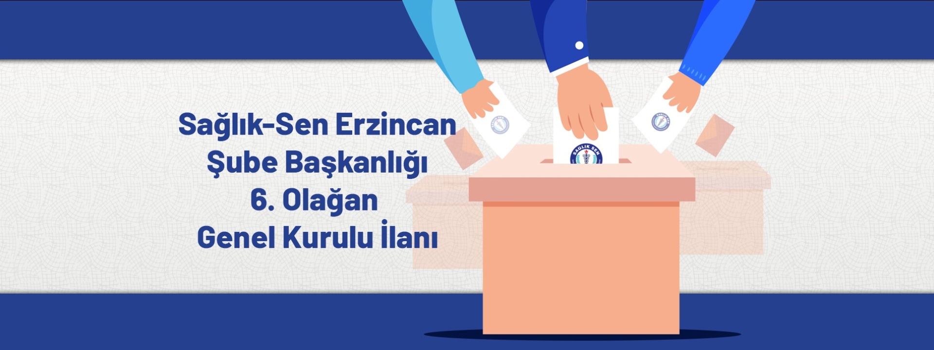 Sağlık-Sen Erzincan Şube Başkanlığı 6. Olağan Genel Kurulu İlanı